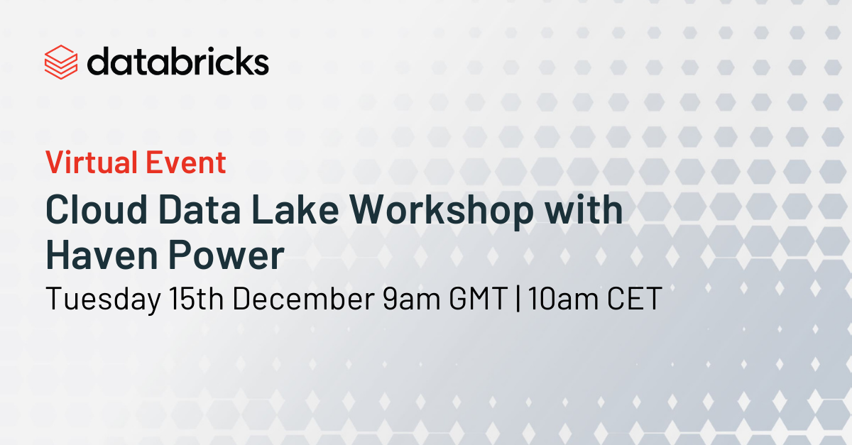 Databricks Cloud Data Lake Virtual Workshop With Haven Power Databricks