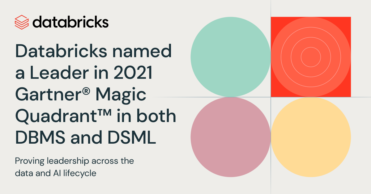 Databricks Named A Leader In 2021 Gartner Magic Quadrant For Data