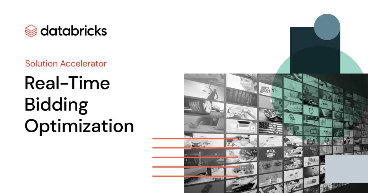 Real-Time Bidding Optimization - Databricks World's Lakehouse Platform