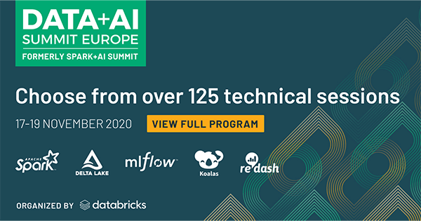 Data + AI Summit Europe 2020 features an expansive virtual agenda covering a range of big data and AI subjects for data engineers, data scientists and data analysts