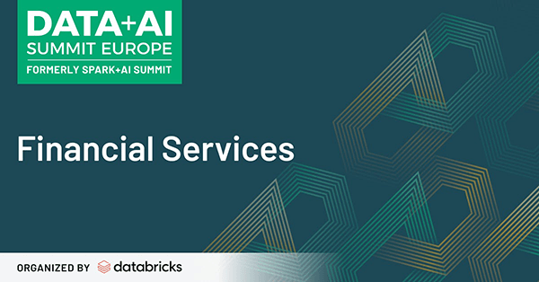 Learn more about the Financial Services talks, training and events featured at the Data + AI 2020 Europe Virtual Summit.