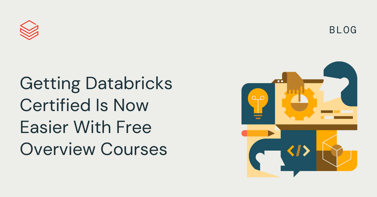 Getting Databricks Certified Is Now Easier With Free Overview Courses