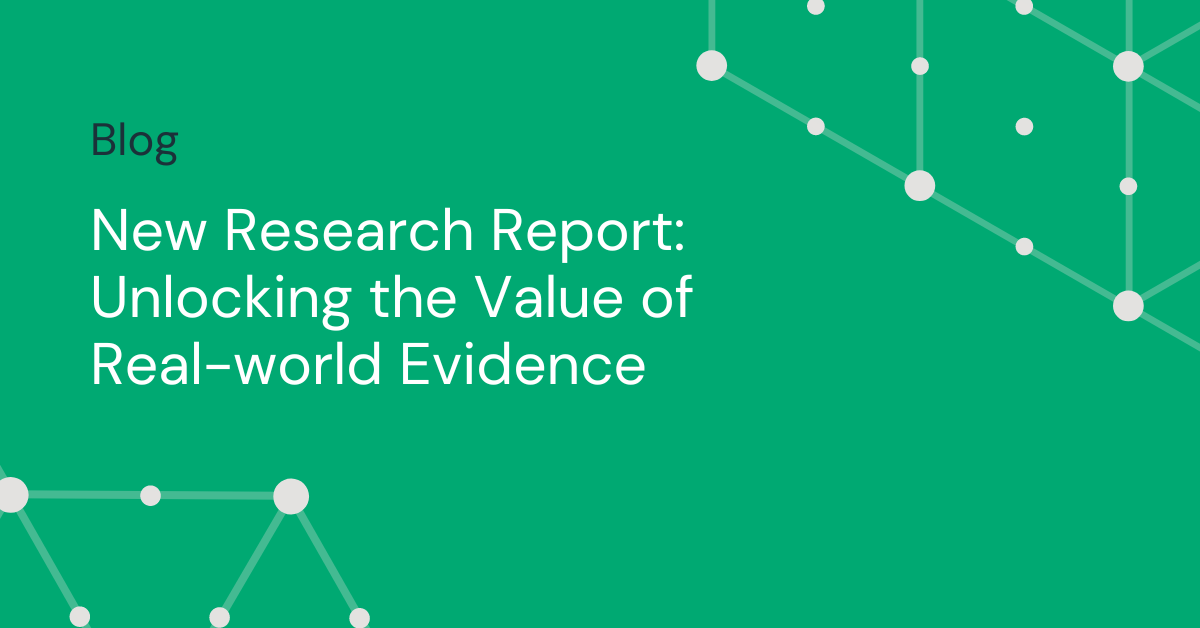 New Research Report: Unlocking the Value of Real-world Evidence