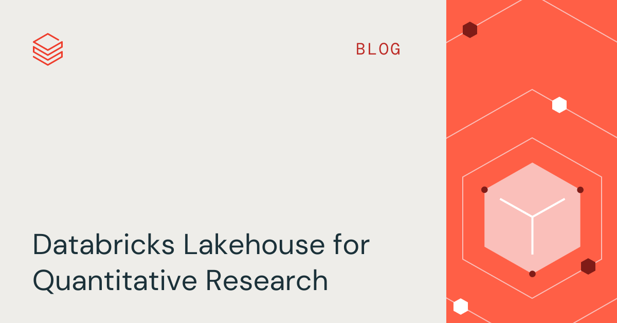 Databricks Financial Services Lakehouse for Quantitative Research