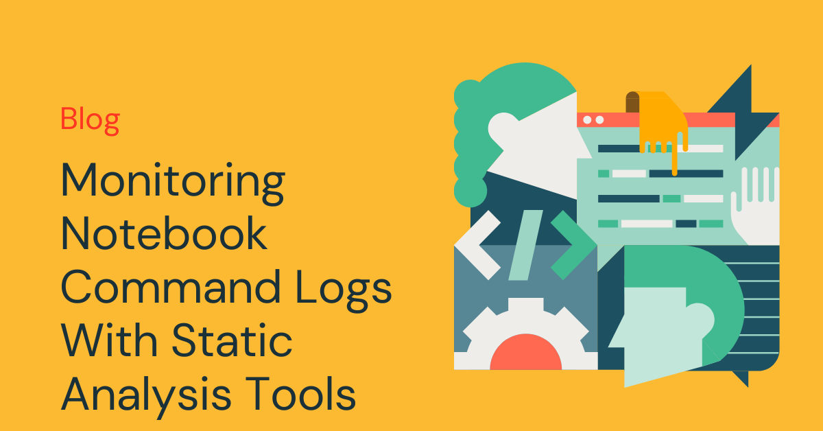 Monitoring Notebook Command Logs With Static Analysis Tools