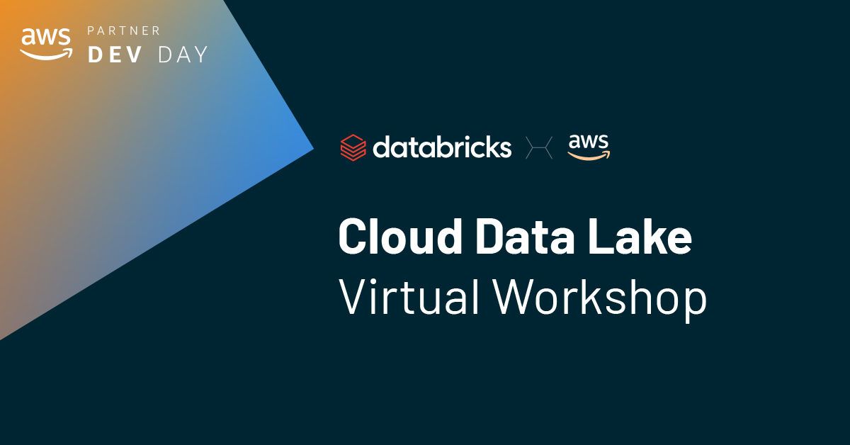 AWS Databricks Cloud Data Lake Dev Day Virtual Databricks