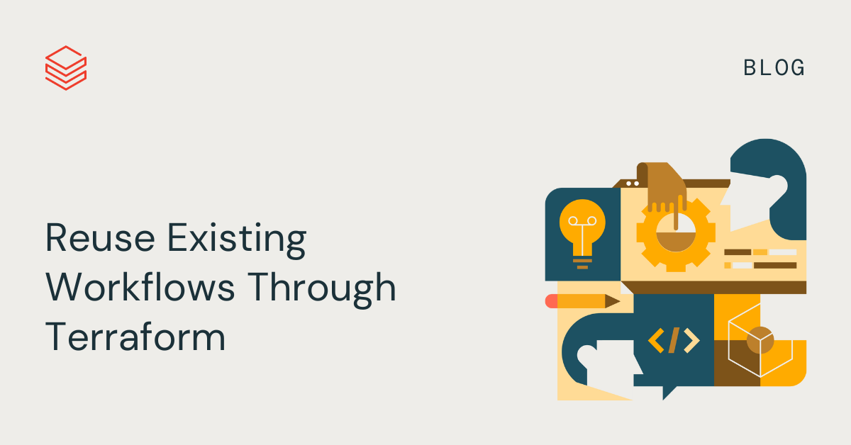 Reuse Existing Workflows Through Terraform