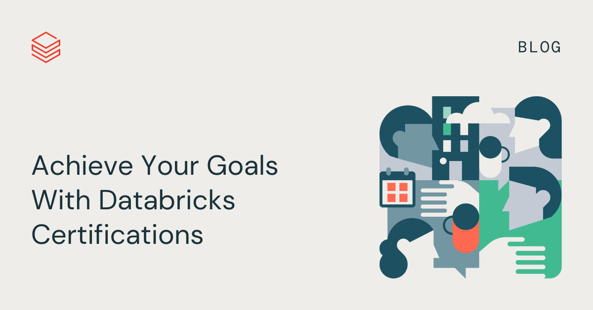 Achieve Your Goals With Databricks Certifications