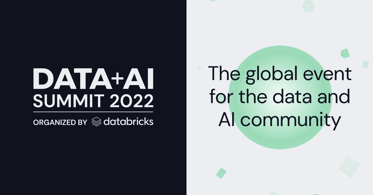 Everything You Need to Know About Data + AI Summit 2022 Databricks Blog