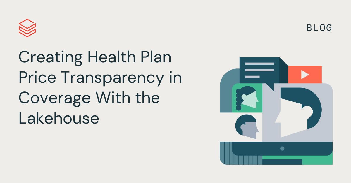 Creating Health Plan Price Transparency in Coverage With the Lakehouse 