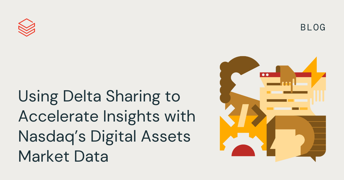 Using Delta Sharing to Accelerate Insights with Nasdaq's Digital Assets Market Data