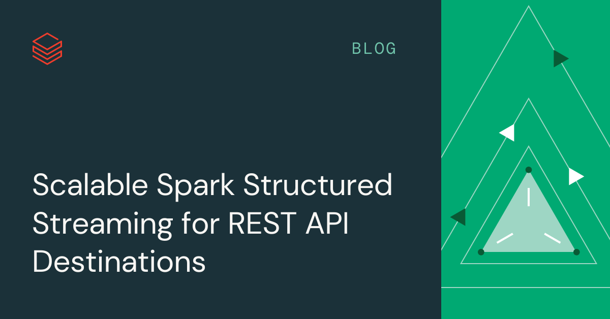 Scalable Spark Structured Streaming for REST API Destinations