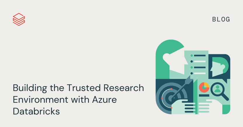 Building the Trusted Research Environment with Azure Databricks