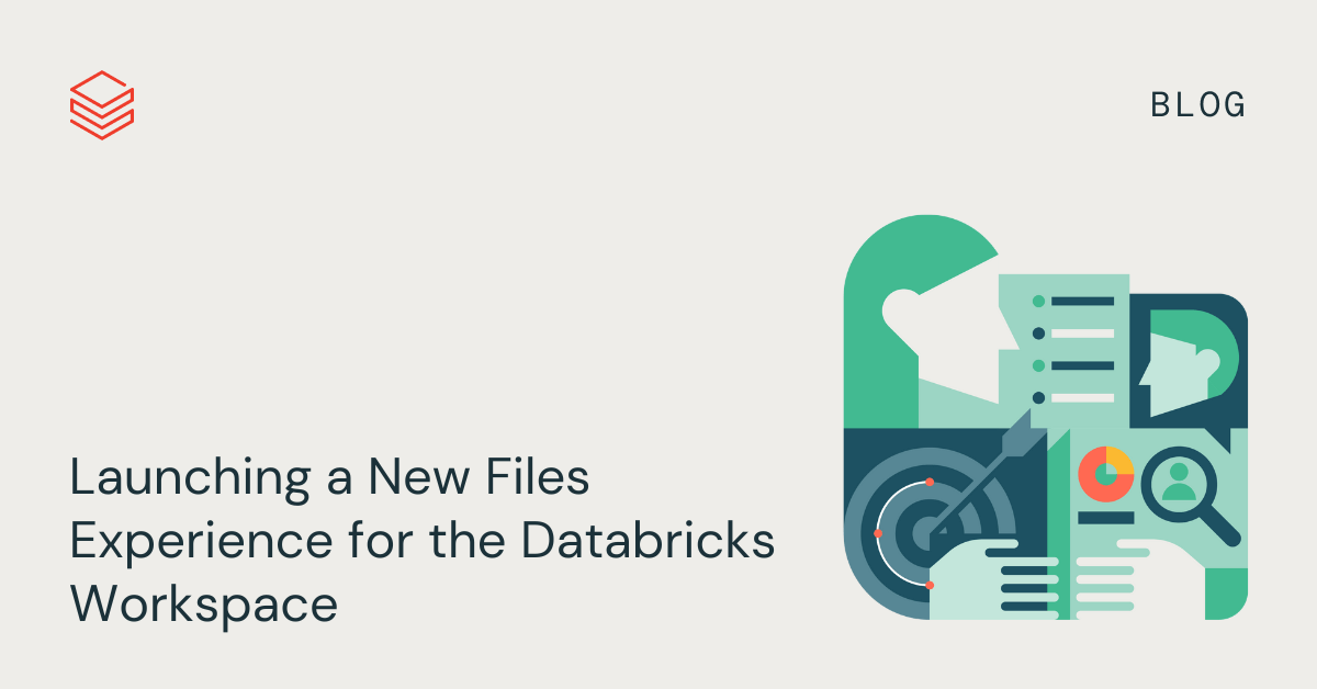 Launching a New Files Experience for the Databricks Workspace