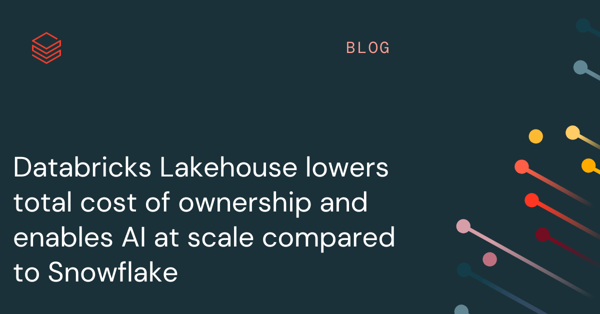 Databricks Lakehouse降低总体拥有成本并实现大规模AI