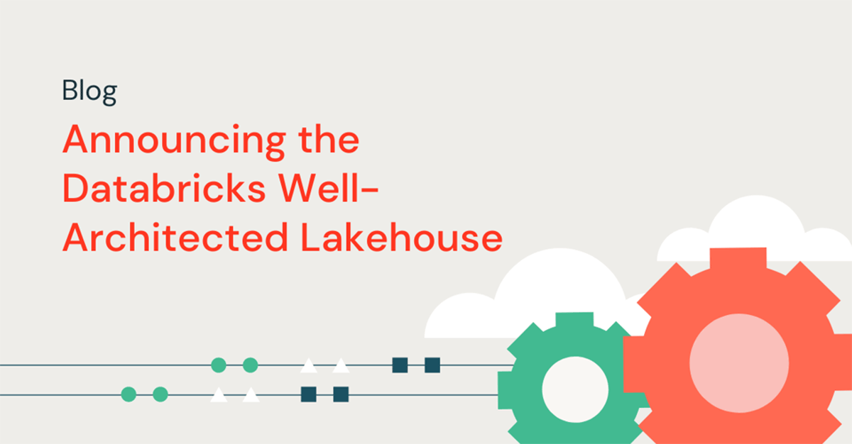 Introducing the Well-Architected Data Lakehouse from Databricks