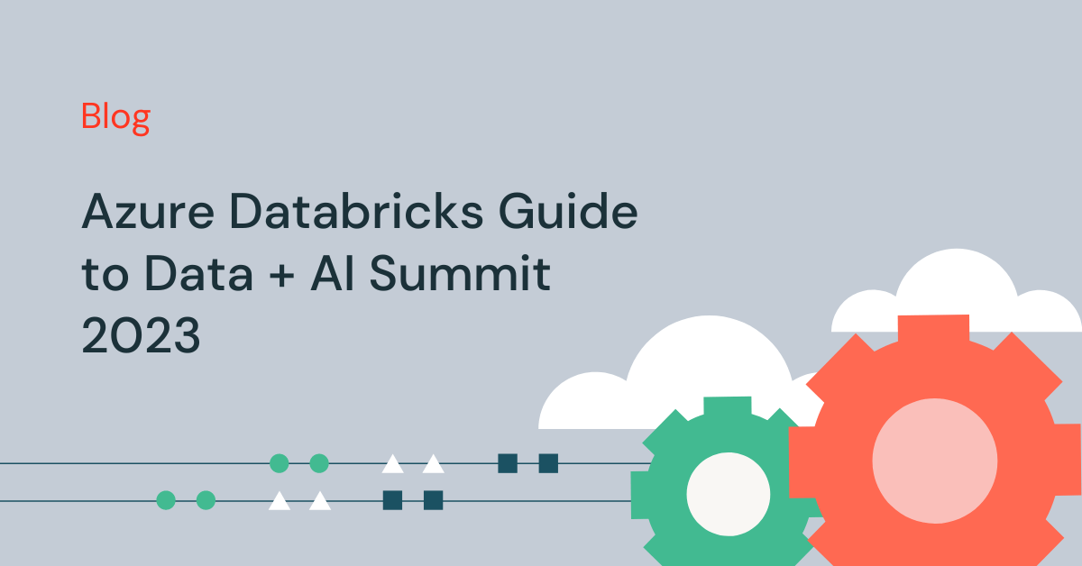 Azure Databricks Guide to Data + AI Summit 2023