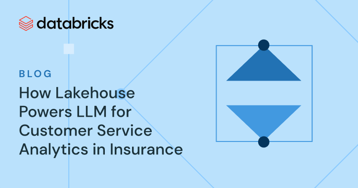 How Lakehouse powers LLM for Customer Service Analytics in Insurance