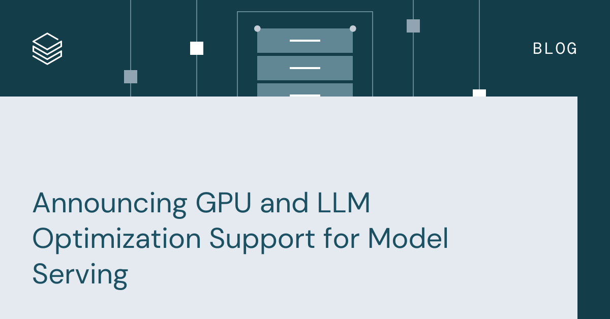 Announcing GPU and LLM Optimization Support for Model Serving