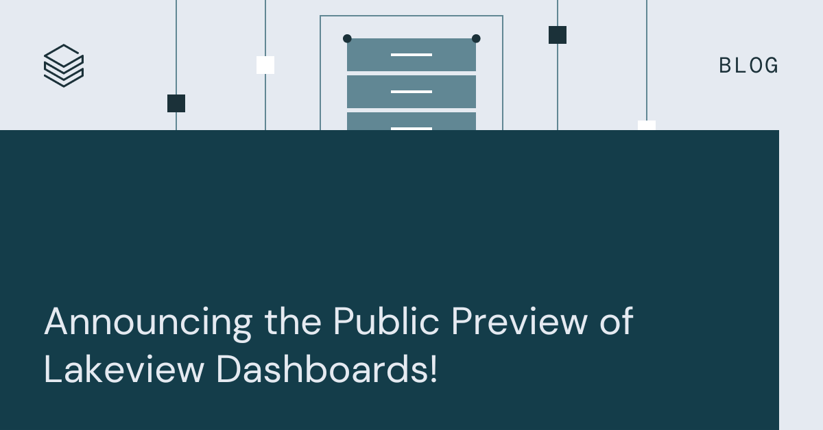 Announcing the Public Preview of Lakeview Dashboards!