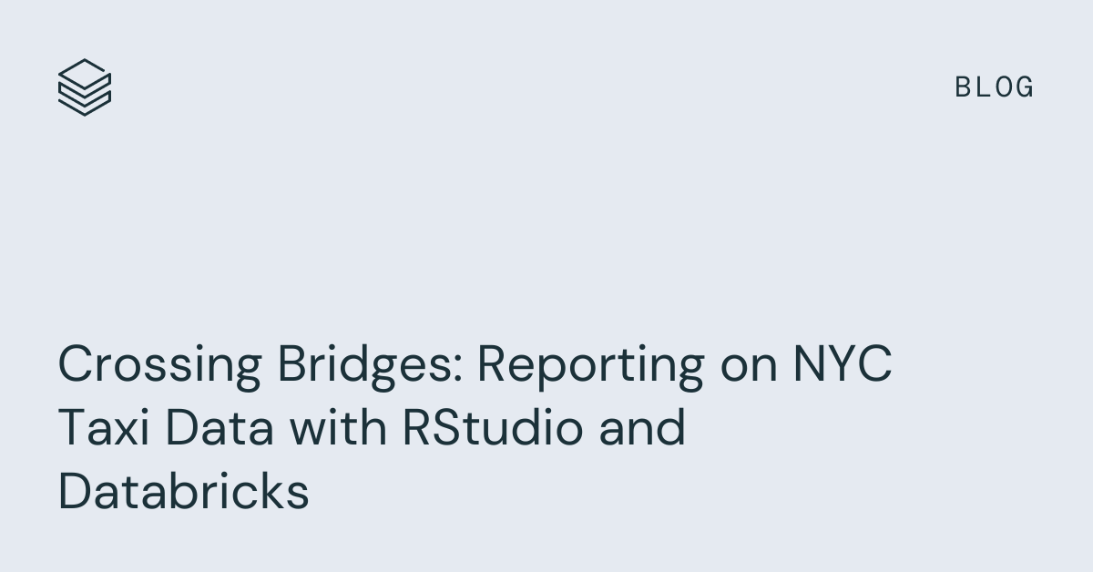 跨越桥梁：使用RStudio和Databricks分析纽约出租车数据