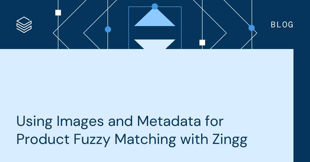 Using Images and Metadata for Product Fuzzy Matching with Zingg