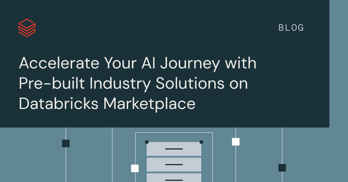 Accelerate Your AI Journey with Pre-built Industry Solutions on Databricks Marketplace