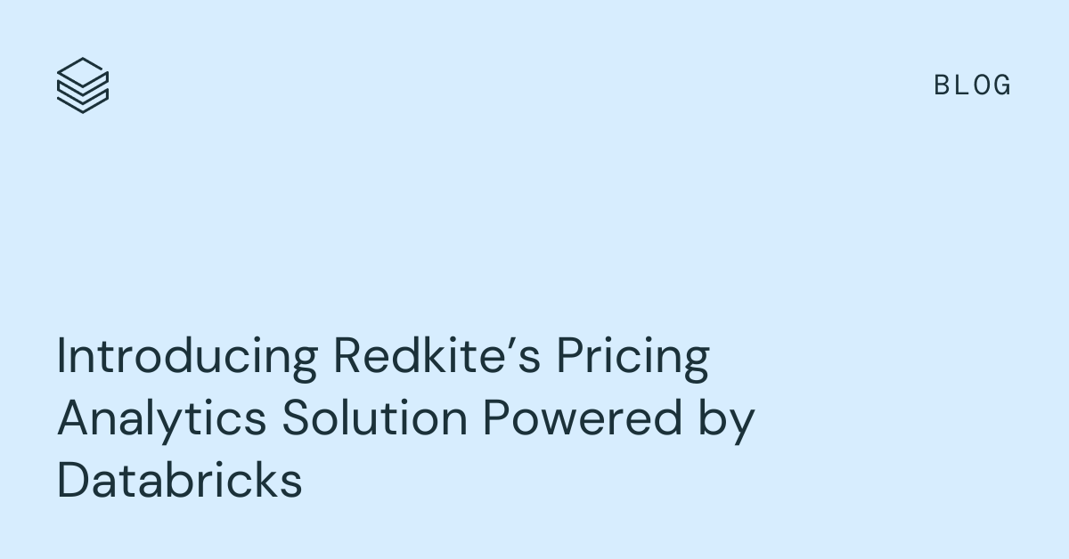 Introducing Redkite’s Pricing Analytics Solution Powered by Databricks