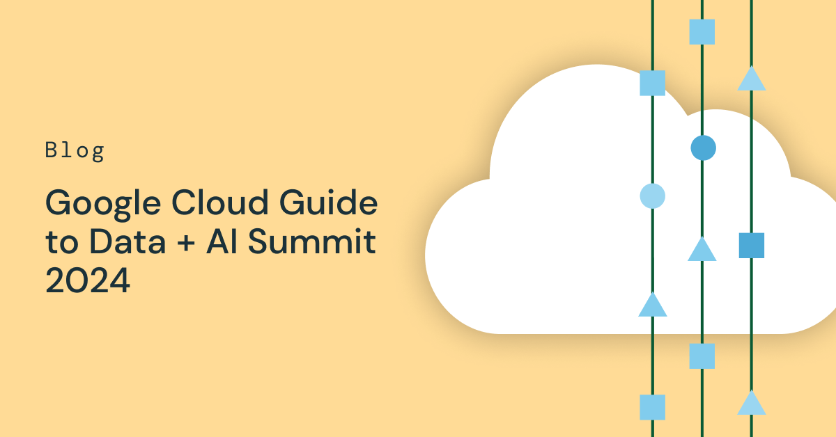 Google Cloud at Databricks Information + AI Summit 2024 that includes Business Leaders and Pioneers