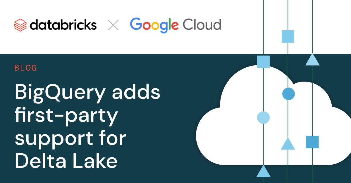BigQuery provides first-party assist for Delta Lake