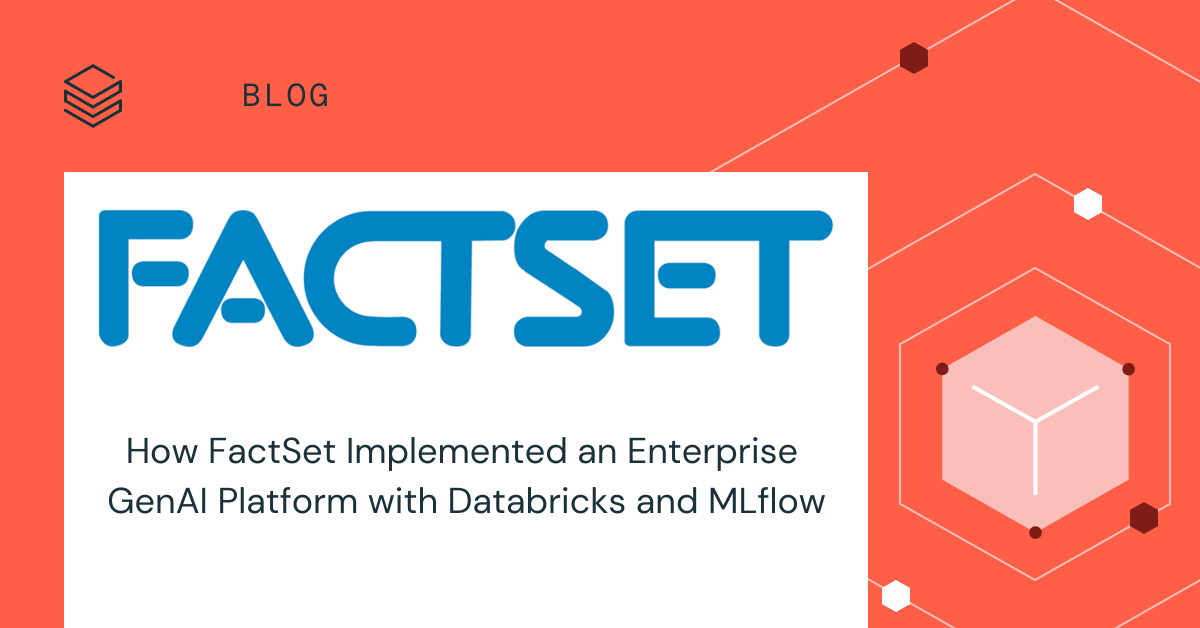 How FactSet Carried out an Enterprise Generative AI Platform with Databricks and MLflow