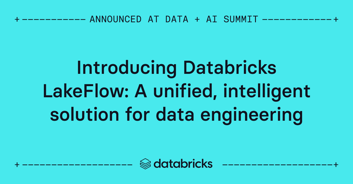 Introducing Databricks LakeFlow: A unified, clever resolution for knowledge engineering