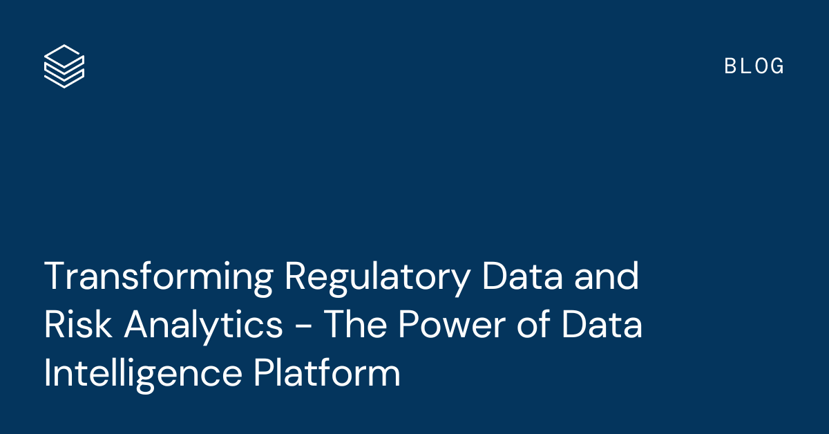Reworking Regulatory Knowledge Administration and Threat Analytics – The Energy of Knowledge Intelligence Platform