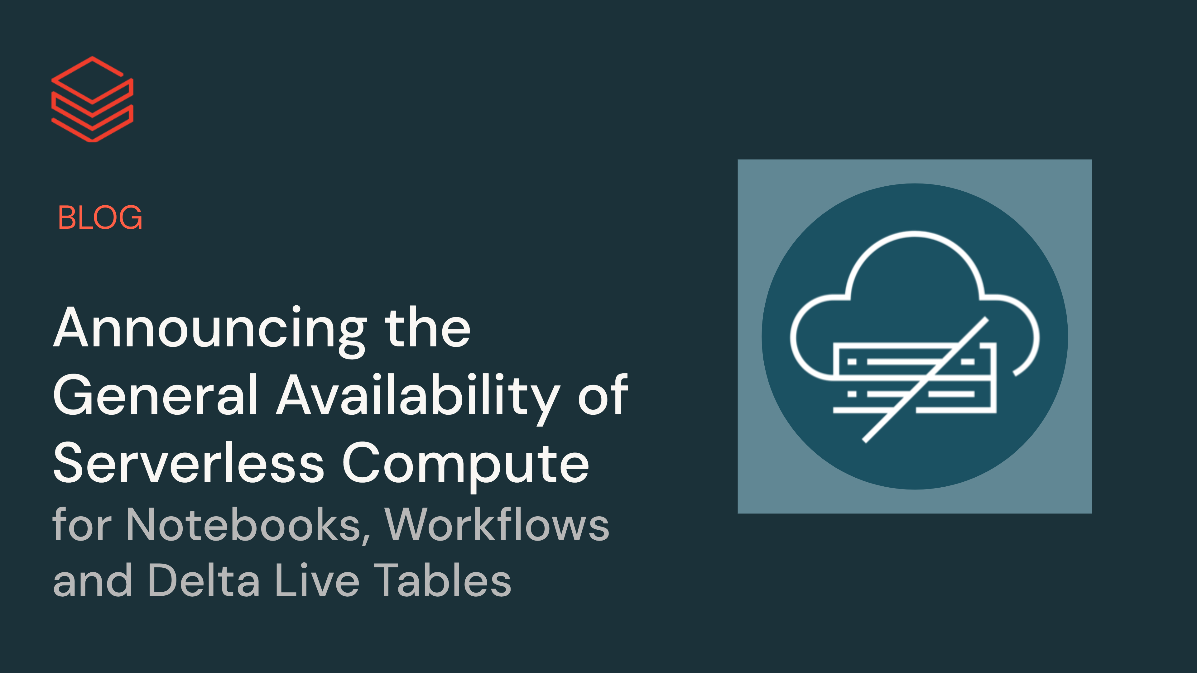 Saying the Normal Availability of Serverless Compute for Notebooks, Workflows and Delta Reside Tables
