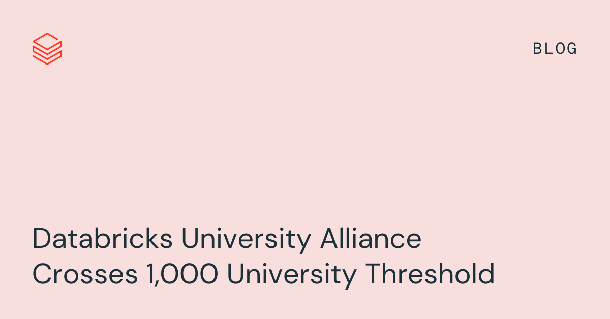 Databricks University Alliance Crosses 1,000 University Threshold