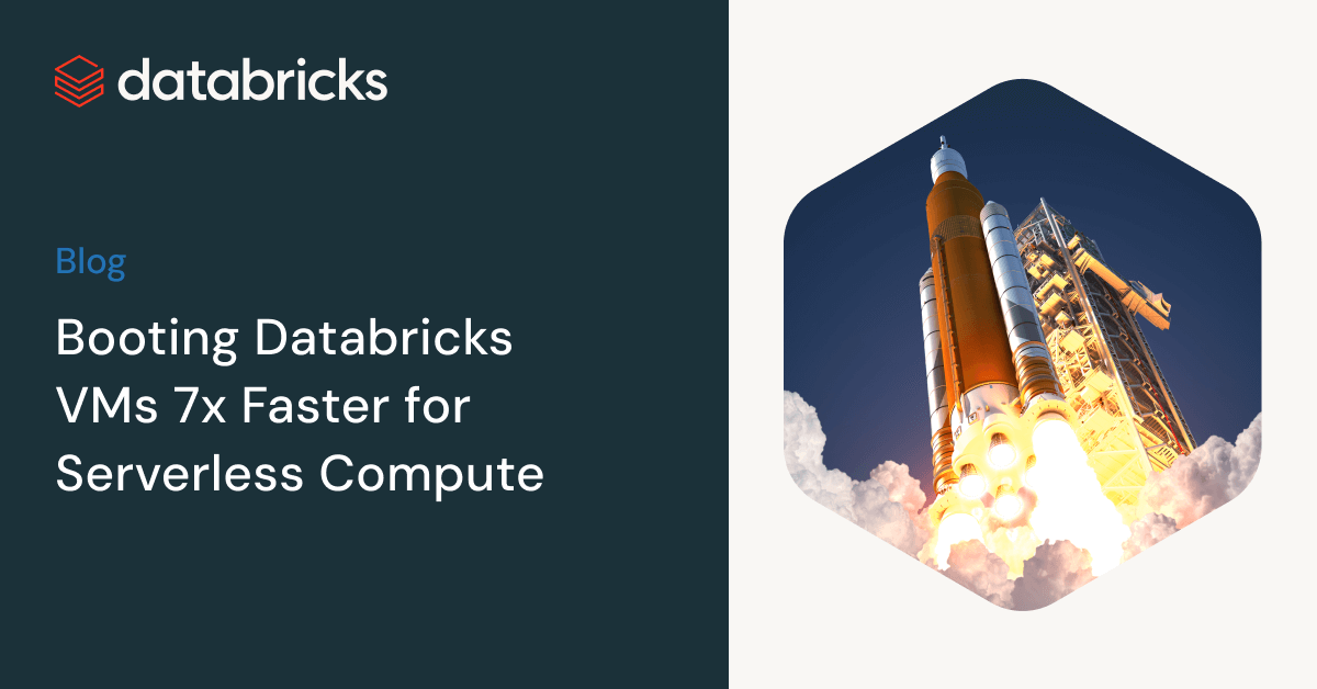 Booting Databricks VMs 7x Faster for Serverless Compute