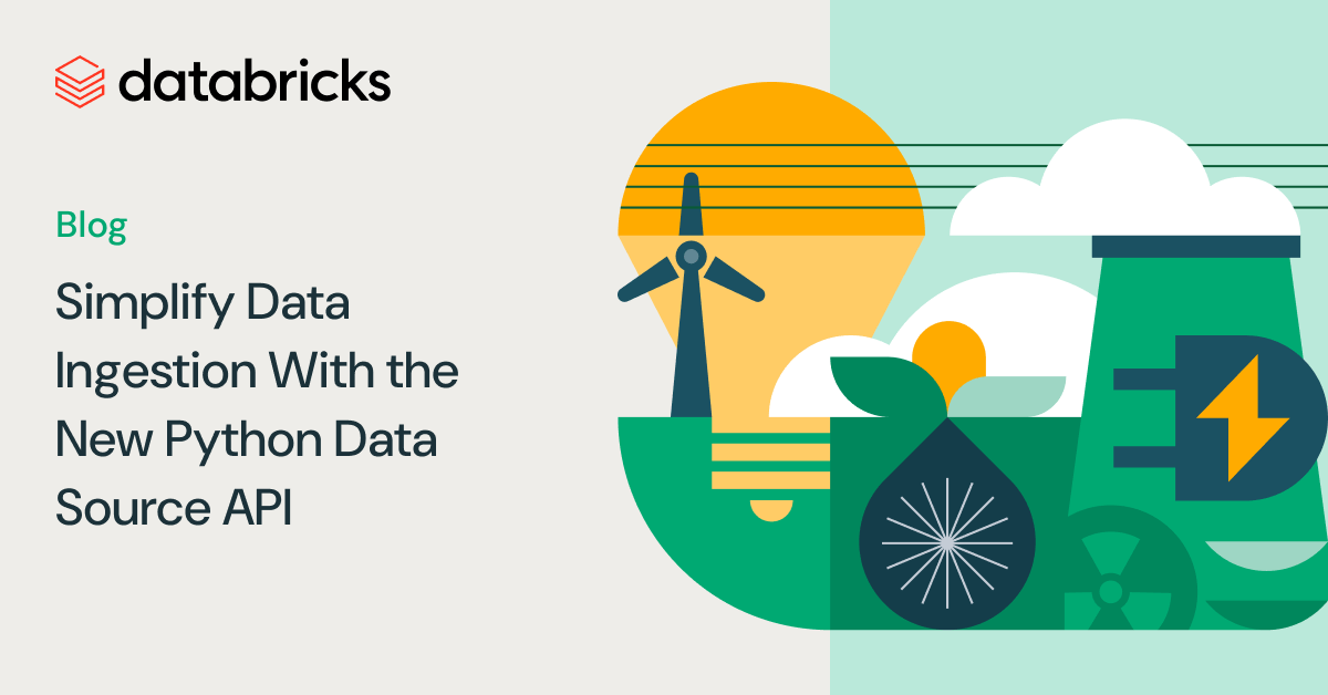 Simplify Data Ingestion With the New Python Data Source API