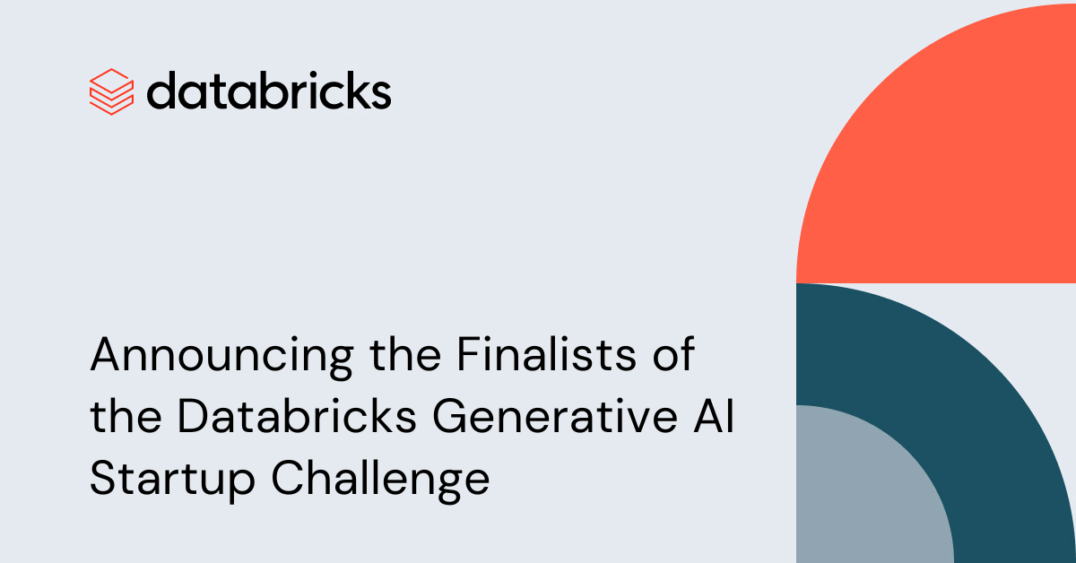 Celebrating Innovation: Announcing the Finalists of the Databricks Generative AI Startup Challenge