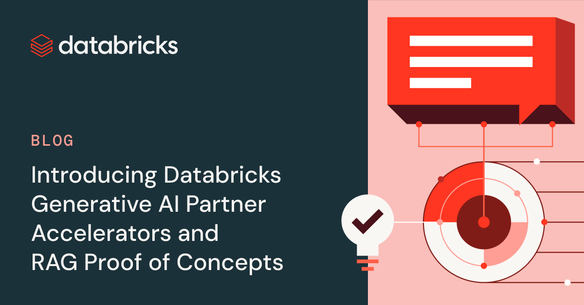 Introducing Databricks Generative AI Partner Accelerators and RAG Proof of Concepts