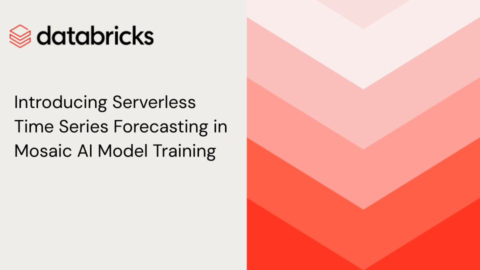 Introducing Serverless Time Series Forecasting in Mosaic AI Model Training