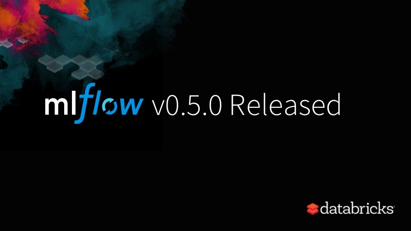 New Features in MLflow v0.5.0 Release