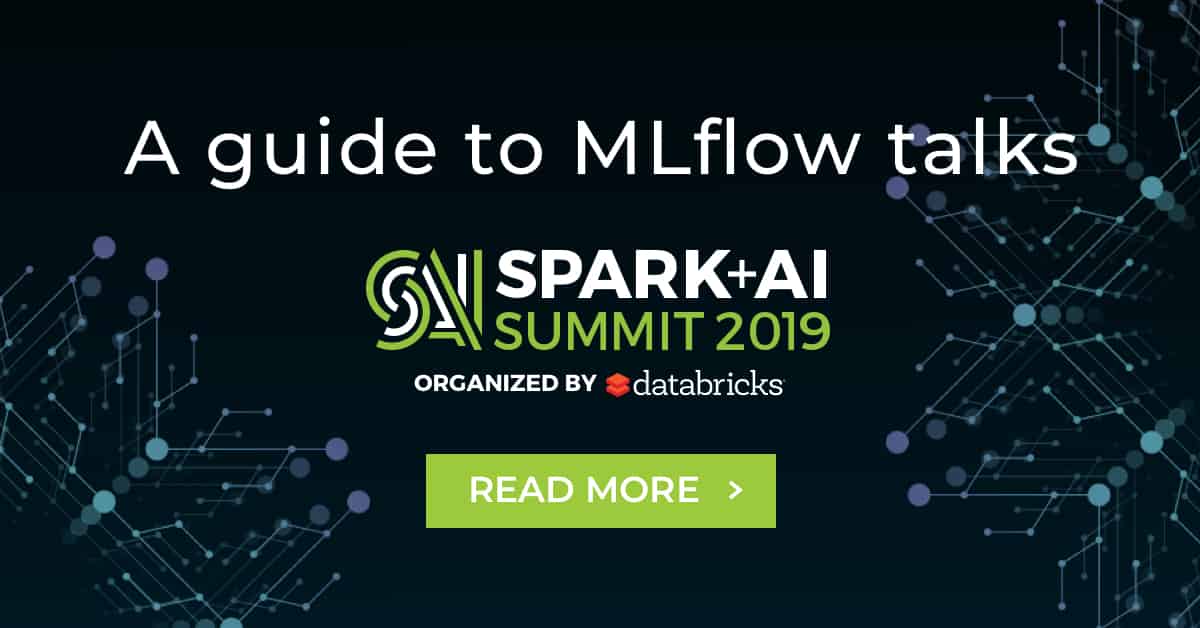 Spark+AI Summit 2019 MLflow Talks