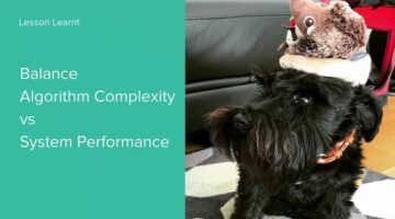 Balance Algorithm Complexity vs System Performance