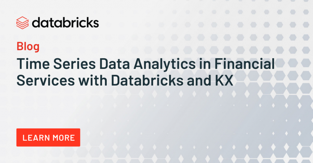 High-speed Financial Time-series Analysis With KX and Databricks - The ...