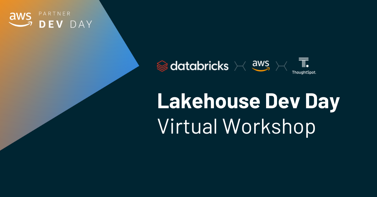 AWS Lakehouse Dev Day Thoughtspot Databricks