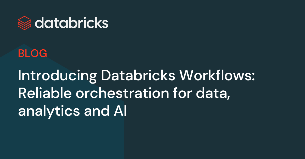 Introducing Databricks Workflows – The Databricks Weblog