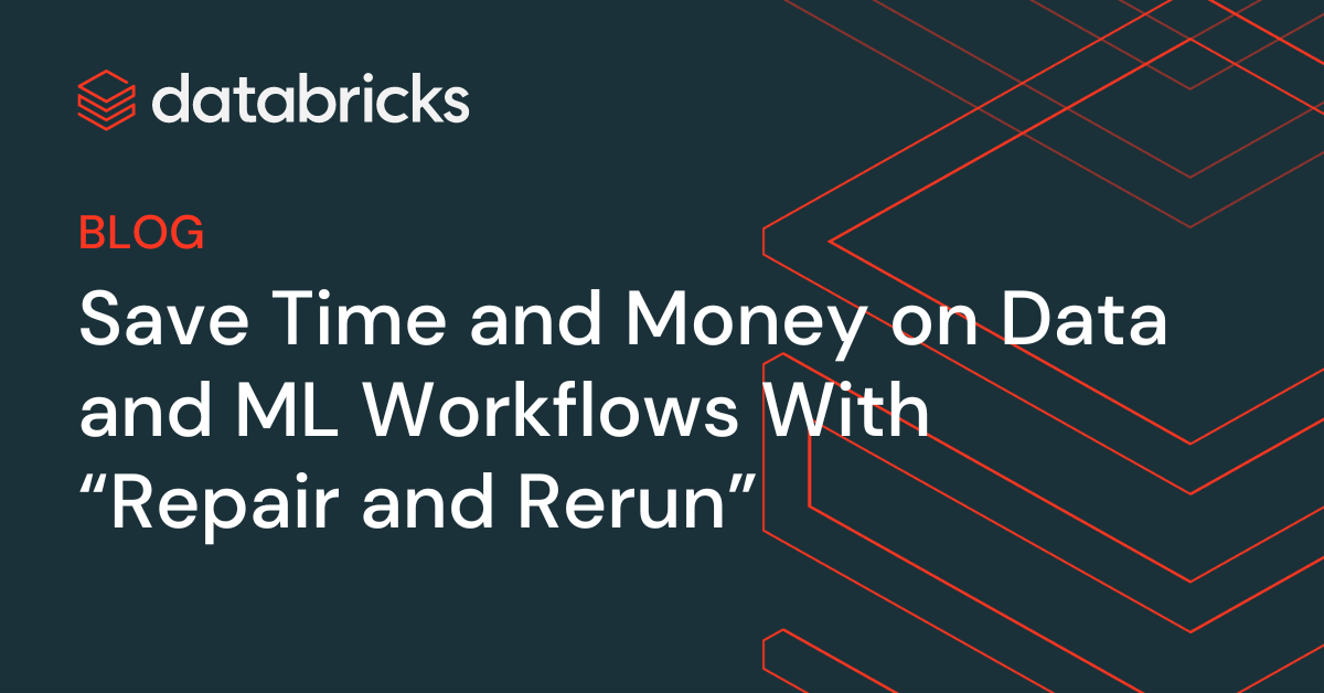 The right way to Save Time and Cash on Knowledge and ML Workflows With “Restore and Rerun”