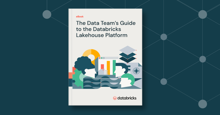 Thumbnail for The Data Team’s Guide to the Databricks Lakehouse Platform