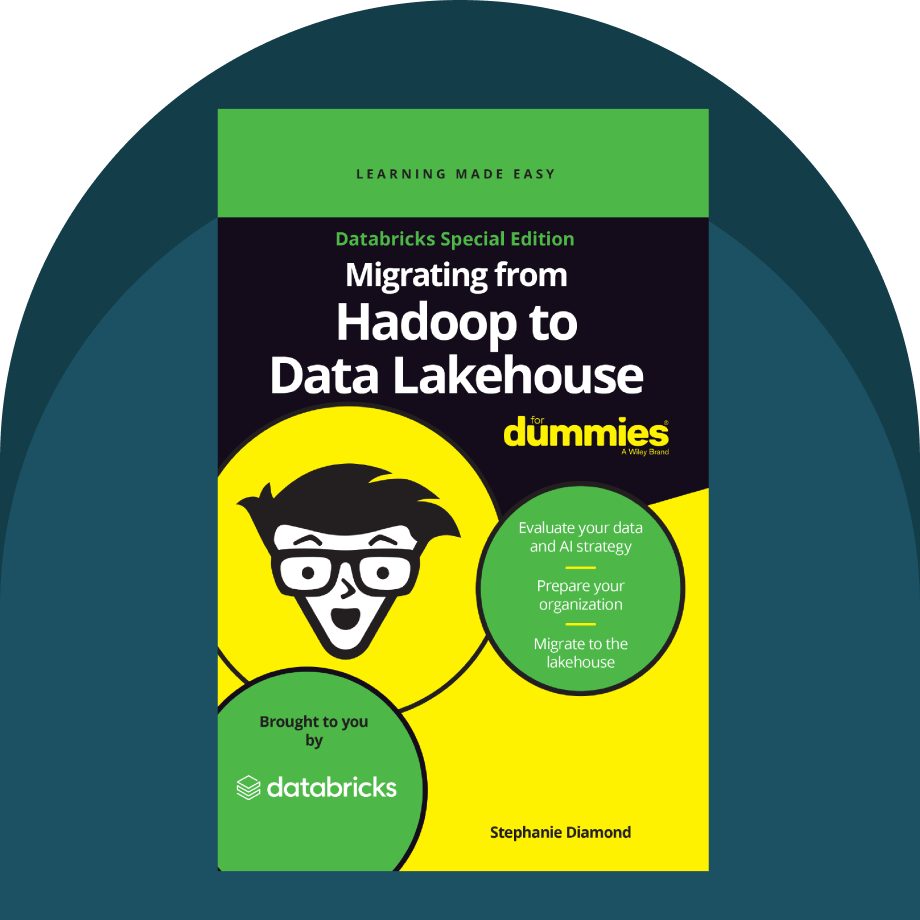 Migrating From Hadoop To Data Lakehouse For Dummies - Databricks